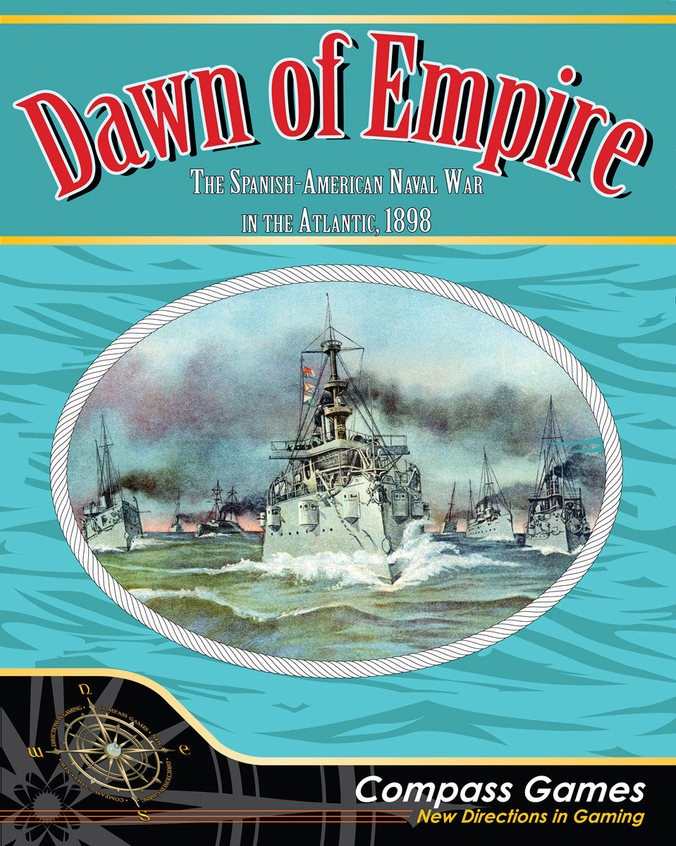Compass Games Dawn of Empire - The Spanish-American Naval War in the Atlantic 1898