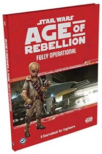 FFG Star Wars: Age of Rebellion - Fully Operational: A Sourcebook for Engineers
