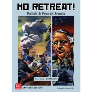 GMT Games No Retreat! Polish & French Fronts